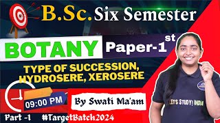 Type Of Succession Hydrosere Xerosere  BSc Botany 6th Semester  Swati Maam [upl. by Lashoh867]