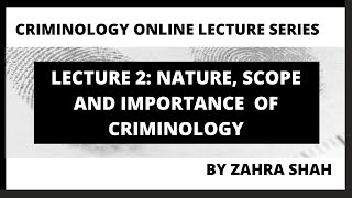 Lecture 2 Nature Scope and Importance of Criminology [upl. by Nnahgem413]