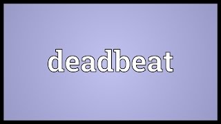 Deadbeat Meaning [upl. by Irol]