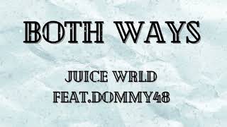 Juice WRLD Both ways FTDommy48 [upl. by Eseilanna]