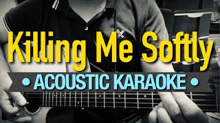 Killing Me Softly  Roberta Flack Acoustic Karaoke [upl. by Annoet]