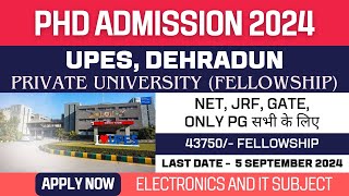 New PhD Admission 2024  UPES Dehradun  Private University  Fellowship  Apply Now [upl. by Ameen]