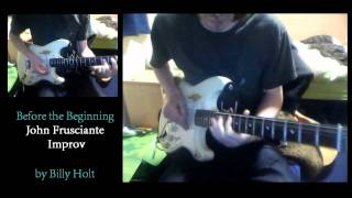 Before the Beginning Cover  John Frusciante Improvisation [upl. by Eilatam120]