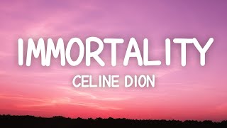 Celine Dion  Immortality Lyrics [upl. by Estes]