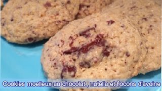 quotCookies moelleux au chocolat nutella et flocons davoineRecette cookies américains [upl. by Ssegrub]