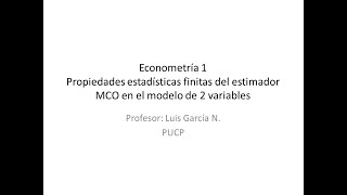 Propiedades estadisticas del estimador MCO en el modelo de 2 variables [upl. by Yordan]