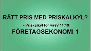 Rätt pris med priskalkyl 1119  Företagsekonomi 1 [upl. by Tihor]