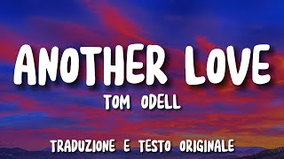 Tom Odell  Another Love Traduzione e Testo originale [upl. by Waynant]