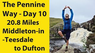 The Pennine Way  Day 10  Middleton to Dufton  21 m of hiking including the superb High Cup Nick [upl. by Eelana]