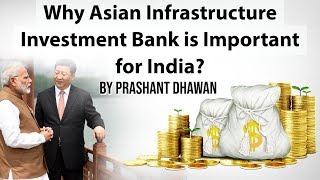 Why Asian Infrastructure Investment Bank is Important for India Current Affairs 2019 [upl. by Lemaceon]