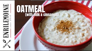 How to make Oatmeal with Milk and Cinnamon  SAVOIR FAIRE by enrlemoine [upl. by Delorenzo]