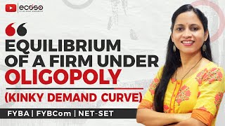 Kinky Demand Curve  Price Rigidity  Equilibrium of firm under Oligopoly  ecoso [upl. by Cesar]