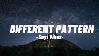 Seyi Vibez  Different Pattern Lyrics [upl. by Arratoon]