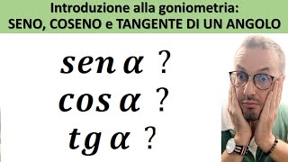 Seno coseno tangente di un angolo e relazioni fondamentali tra essi introduzione e defizioni [upl. by Tomkiel]