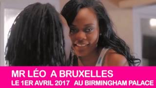 JAMAIS JAMAIS BY MR LÉO A BRUXELLES AU BIRMINGHAM PALACE LE 1ER AVRIL 2017 [upl. by Darcia889]