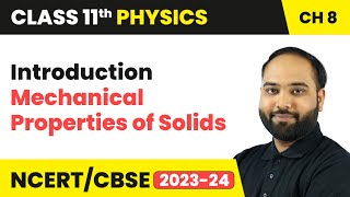 Introduction of Mechanical Properties of Solids  Class 11 Physics Chapter 8  CBSE [upl. by Ayek]