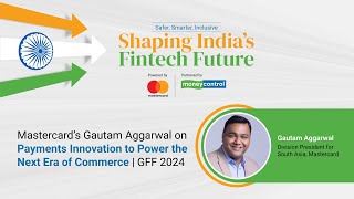 Mastercard’s Gautam Aggarwal on Payments Innovation to Power the Next Era of Commerce  GFF 2024 [upl. by Groeg710]