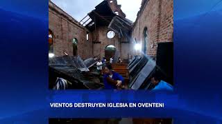 VIENTOS DESTRUYEN IGLESIA EN OVENTENI [upl. by Kellda210]