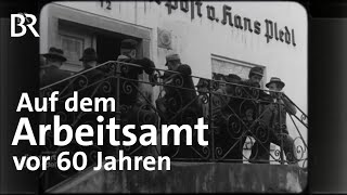 Arbeitslose vor 60 Jahren Stempeln in der Wirtschaft  Zwischen Spessart u Karwendel  BR [upl. by Tova]