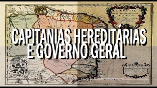 Capitanias Hereditárias e Governo Geral [upl. by Viridis]