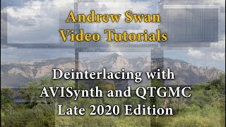 Deinterlacing with AVISynth and QTGMC Tutorial Late 2020 Edition [upl. by Spohr]