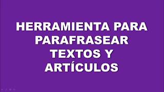 Herramienta para parafrasear textos y artículos [upl. by Atenik]