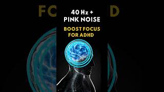 40 Hz Binaural Beats with Pink Noise  Boost Focus for ADHD 40hzbinauralbeats [upl. by Artimed]