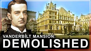 Why New York’s Largest Mansion EVER Was Demolished Cornelius Vanderbilt II House [upl. by Nomahs502]