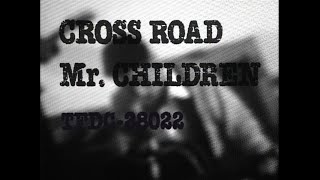 MrChildren 「CROSS ROAD」 MUSIC VIDEO [upl. by Grindlay]