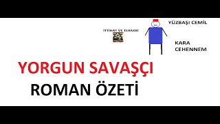 YORGUN SAVAŞÇI KİTAP ÖZETİ [upl. by Ainatit660]