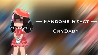 Fandoms React  48  CryBaby [upl. by Eirehc]