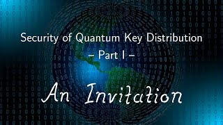 Security of Quantum Key Distribution 1 An Invitation [upl. by Spear124]