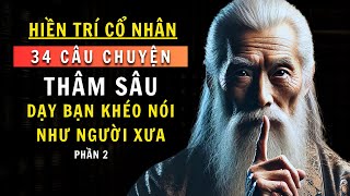 34 Câu Chuyện thâm sâu cổ nhân dạy bạn khéo nói và sống khôn l tránh cạm bẫy  P2 l Nghe sách 365 [upl. by Nivrek]