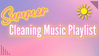 SUMMER ONE HOUR CLEANING MUSIC  CLEANING MOTIVATION 2021  CLEAN WITH ME PLAYLIST  POWER HOUR [upl. by Gent]