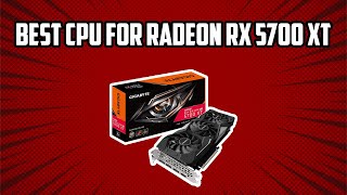 The Best CPUs for RX 5700 XT and RX 5700 in 2023 [upl. by Darbie899]