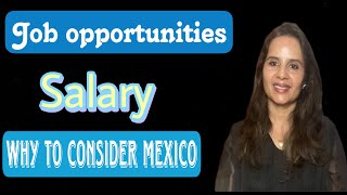 JOb opportunities Salary why to move to Mexico indianmominmexico joboppurtunities informative [upl. by Nwahsar]