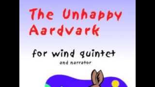 The Unhappy Aardvark for wind quintet amp narrator by Paul Harris [upl. by Juliano]