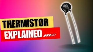 Thermistor  Thermistor Explained [upl. by Leone]