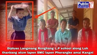 Dipluso Langmang Ronghang LP school along Loh thanbang atum lapen SMC lapen Pherangke amai Kangni [upl. by Nomis]