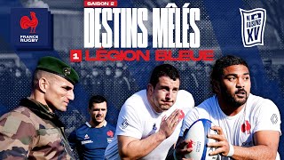 XV de France  Destins Mêlés  S02E01  Légion Bleue [upl. by Notgnimer910]