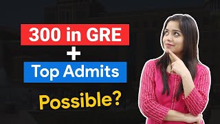 GRE Score of 300  Is Admission in Top University Possible LEGITWITHDATA [upl. by Haimrej]