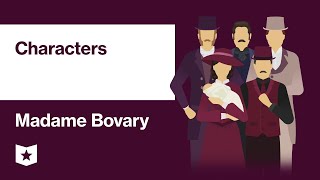 Madame Bovary by Gustave Flaubert  Characters [upl. by Poul585]