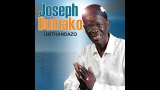 Joseph Dumako Umthandazo tracks [upl. by Nenney]