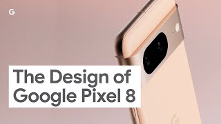 The Design of Google Pixel 8 [upl. by Balsam]