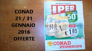 VOLANTINO Offerte CONAD dal 21 al 31 Gennaio 2016 [upl. by Eelyahs]