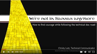 We’re Not in Kansas Anymore How to Find Courage while Following the Technical Doc Road [upl. by Ahtebat]