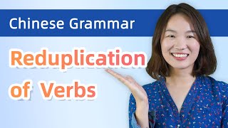 Reduplication of Verbs in Chinese AA A 一 A A 了 A ABAB AAB Patterns  Learn Chinese Grammar [upl. by Eidnahs691]