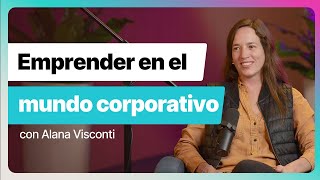 Episodio 3 Cómo emprender en un mundo corporativo y no morir en el intento [upl. by Benedick]