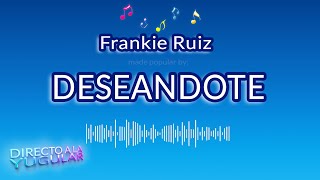 Deseandote  Frankie Ruiz Karaoke Versión [upl. by Jeanine]