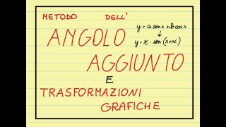 METODO dellANGOLO AGGIUNTO TRASFORMAZIONI GRAFICHE in goniometria [upl. by Resaec]